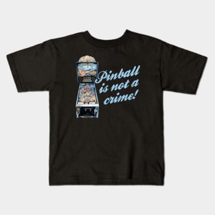 Pinball is not a crime Kids T-Shirt